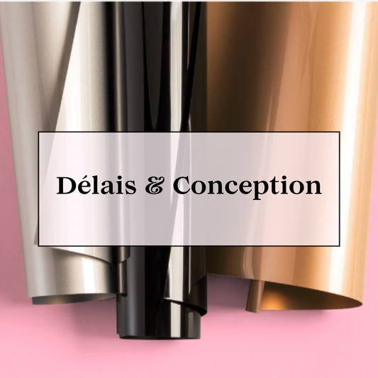 Conception & délais